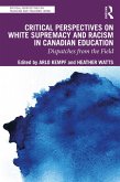 Critical Perspectives on White Supremacy and Racism in Canadian Education (eBook, PDF) Critical Perspectives on White Supremacy and Racism in Canadian Education (eBook, PDF)