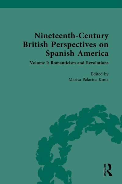 Nineteenth-Century British Perspectives on Spanish America (eBook, ePUB) Nineteenth-Century British Perspectives on Spanish America (eBook, ePUB)