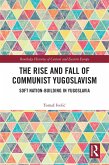The Rise and Fall of Communist Yugoslavism (eBook, PDF)
