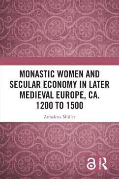 Monastic Women and Secular Economy in Later Medieval Europe, ca. 1200 to 1500 (eBook, ePUB) - Müller, Annalena