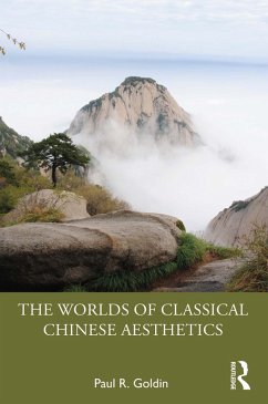 The Worlds of Classical Chinese Aesthetics (eBook, ePUB) - Goldin, Paul R.
