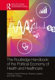The Routledge Handbook of the Political Economy of Health and Healthcare (eBook, PDF)