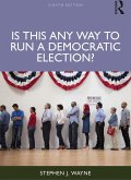 Is This Any Way to Run a Democratic Election? (eBook, ePUB)