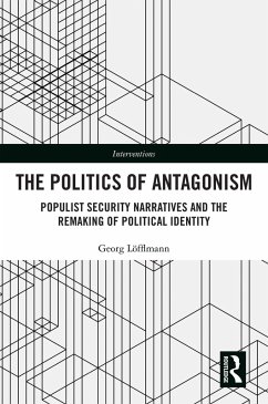 The Politics of Antagonism (eBook, ePUB) - Löfflmann, Georg