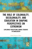 The Role of Coloniality, Decoloniality, and Education in Shaping Perspectives on Extremism (eBook, PDF)