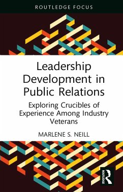 Leadership Development in Public Relations (eBook, ePUB) - Neill, Marlene S.