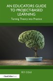 An Educator's Guide to Project-Based Learning (eBook, ePUB)