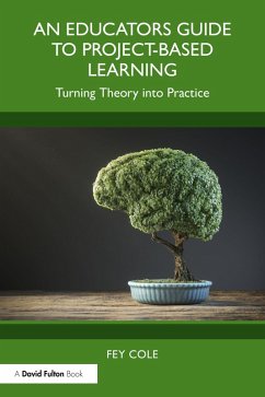 An Educator's Guide to Project-Based Learning (eBook, ePUB) - Cole, Fey