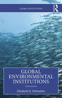 Global Environmental Institutions (eBook, ePUB) - Desombre, Elizabeth R.