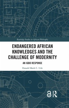 Endangered African Knowledges and the Challenge of Modernity (eBook, ePUB) - Ude, Donald Mark C.