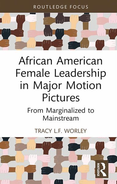 African American Female Leadership in Major Motion Pictures (eBook, PDF) African American Female Leadership in Major Motion Pictures (eBook, PDF)