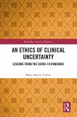 An Ethics of Clinical Uncertainty (eBook, PDF) An Ethics of Clinical Uncertainty (eBook, PDF)