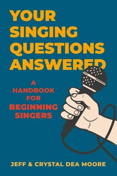 Your Singing Questions Answered (eBook, ePUB) - Moore, Crystal Dea; Moore, Jeff