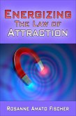Energizing The Law Of Attraction (eBook, ePUB) Energizing The Law Of Attraction (eBook, ePUB)