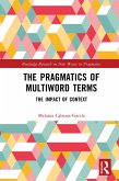 The Pragmatics of Multiword Terms (eBook, PDF) The Pragmatics of Multiword Terms (eBook, PDF)