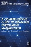 A Comprehensive Guide to Graduate Enrollment Management (eBook, ePUB) A Comprehensive Guide to Graduate Enrollment Management (eBook, ePUB)