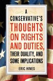 A Conservative's Thoughts on Rights and Duties, their Duality, and some Implications (eBook, ePUB)