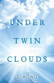 Under Twin Clouds (eBook, ePUB) Under Twin Clouds (eBook, ePUB)
