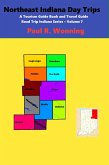Northeast Indiana Day Trips (Road Trip Indiana Series, #7) (eBook, ePUB) Northeast Indiana Day Trips (Road Trip Indiana Series, #7) (eBook, ePUB)
