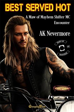 Encounter: Best Served Hot (Maw of Mayhem MC) (eBook, ePUB) - Nevermore, Ak