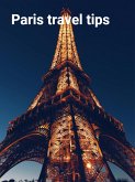 Paris travel tips (Travel guides, #6) (eBook, ePUB)