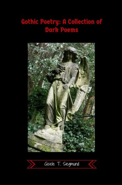 Gothic Poetry: A Collection of Dark Poems (eBook, ePUB) Gothic Poetry: A Collection of Dark Poems (eBook, ePUB)
