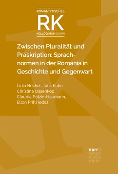 Zwischen Pluralität und Präskription: Sprachnormen in der Romania in Geschichte und Gegenwart (eBook, PDF)