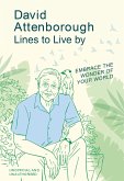 David Attenborough Lines to Live By (eBook, ePUB) David Attenborough Lines to Live By (eBook, ePUB)