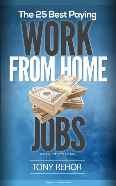 Work From Home Jobs. The 25 Best Paying. (eBook, ePUB) Work From Home Jobs. The 25 Best Paying. (eBook, ePUB)