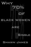 Why 70 percent of Black Women Are Single (eBook, ePUB)