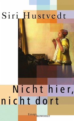 Nicht hier, nicht dort (eBook, ePUB) - Hustvedt, Siri