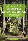 Mystische Pfade Oberpfalz & Fichtelgebirge (eBook, ePUB)