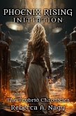 Phoenix Rising: Initiation (The Trybrid Chronicles, #1) (eBook, ePUB)
