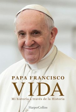 Vida. Mi historia a través la Historia (eBook, ePUB) - Papa Francisco; Marchese Ragona, Fabio