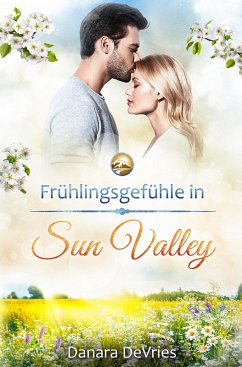 Frühlingsgefühle in Sun Valley (eBook, ePUB) - DeVries, Danara