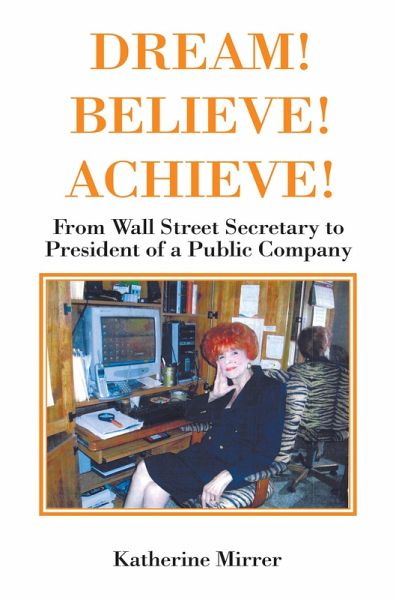 DREAM! BELIEVE! ACHIEVE! (eBook, ePUB) DREAM! BELIEVE! ACHIEVE! (eBook, ePUB)