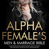 The Alpha Female's Men & Marriage Bible (eBook, ePUB) The Alpha Female's Men & Marriage Bible (eBook, ePUB)