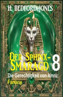 Cover Die Gerechtigkeit von Amru: Fantasy: Der Sphinx Smaragd 8 (eBook, ePUB)