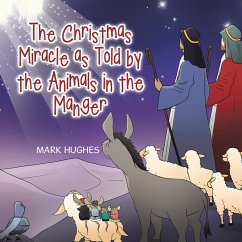 The Christmas Miracle as Told by the Animals in the Manger (eBook, ePUB)