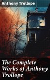 The Complete Works of Anthony Trollope (eBook, ePUB)