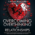 Overcoming Overthinking In Relationships (eBook, ePUB)