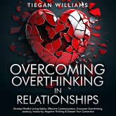 Overcoming Overthinking In Relationships (eBook, ePUB) Overcoming Overthinking In Relationships (eBook, ePUB)