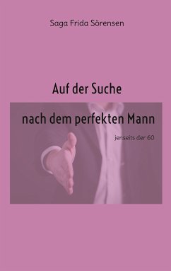 Auf der Suche nach dem perfekten Mann (eBook, ePUB) - Sörensen, Saga Frida
