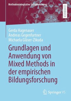 Grundlagen und Anwendung von Mixed Methods in der empirischen Bildungsforschung (eBook, PDF) - Hagenauer, Gerda; Gegenfurtner, Andreas; Gläser-Zikuda, Michaela