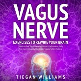 Vagus Nerve Exercises To Rewire Your Brain (eBook, ePUB)
