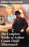 The Complete Works of Arthur Conan Doyle (Illustrated) (eBook, ePUB)