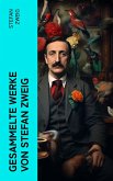 Gesammelte Werke von Stefan Zweig (eBook, ePUB)