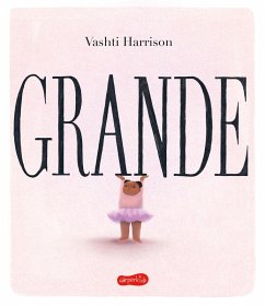 Grande   neste livro ilustrado que ganhou a Medalha Caldecott, Vashti Harrison conta a jornada de uma criança rumo a seu amor-próprio (eBook, ePUB) - Harrison, Vashti