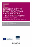 La lucha contra el antisemitismo, la islamofobia y el antigitanismo: Una tarea inacabada en el marco de la Unión Europea (eBook, ePUB)