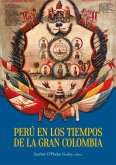Perú en los tiempos de la Gran Colombia (eBook, ePUB)